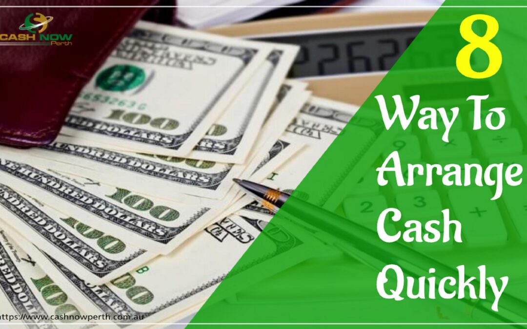 8 Ways to Arrange Cash Quickly